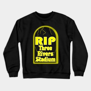 RIP Three River Stadium in Pittsburgh (Pirates and Steelers) Crewneck Sweatshirt